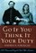 Go If You Think It Your Duty