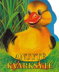 Antytė Kvarksytė Antytė Kvarksytė