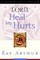Lord, Heal My Hurts
