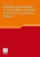 Reaching High Altitudes on Mars With an Inflatable Hypersonic Drag Balloon