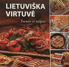 Lietuviška virtuvė. Šventės ir valgiai (2013)