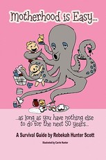 Motherhood Is Easy