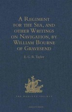 Regiment for the Sea, and other Writings on Navigation, by William Bourne of Gravesend, a Gunner, c.1535-1582