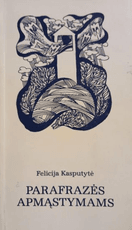 Parafrazės apmąstymams (antra dalis)