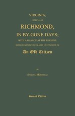 Virginia, Especially Richmond, in By-Gone Days; With a Glance at the Present