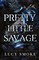Smoke, L: Pretty Little Savage