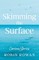 Skimming the Surface