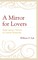 A Mirror for Lovers