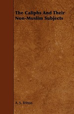 The Caliphs And Their Non-Muslim Subjects
