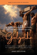 The Important Role Played by the Two Criminals on Golgotha