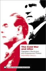 The Cold War and After: Capitalism, Revolution and Superpower Politics