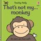 That's Not My Monkey...