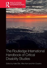The Routledge International Handbook of Critical Disability Studies
