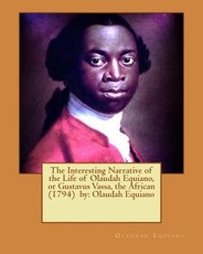 The Interesting Narrative of the Life of Olaudah Equiano, or Gustavus Vassa, the African (1794) by