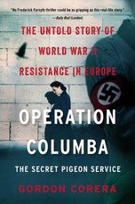 Operation Columba: The Secret Pigeon Service