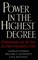 Power in the Highest Degree