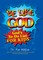 Be Like God