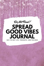 Do Not Read! Spread Good Vibes Journal