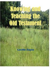 Knowing and Teaching the Old Testament