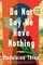 Do Not Say We Have Nothing