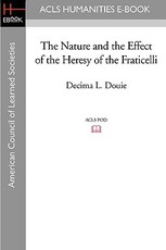 The Nature and the Effect of the Heresy of the Fraticelli
