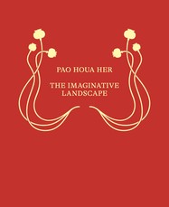 Pao Houa Her: The Imaginative Landscape