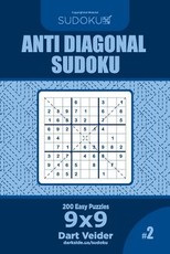 Anti Diagonal Sudoku - 200 Easy Puzzles 9x9 (Volume 2)