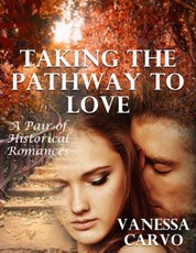 Taking the Pathway to Love: A Pair of Historical Romances