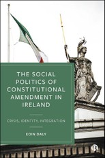 The Social Politics of Constitutional Amendment in Ireland