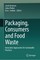 Packaging, Consumers and Food Waste