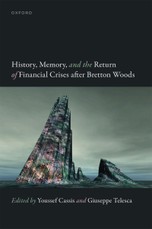 History, Memory, and the Return of Financial Crises After Bretton Woods
