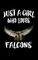 Just A Girl Who Loves Falcons