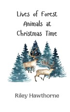 Lives of Forest Animals at Christmas Time
