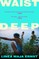 Waist Deep