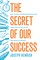 Secret of Our Success