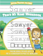 Sawyer Letter Tracing for Kids Trace my Name Workbook