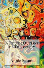 A Rough Outline of Theosophy