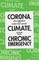 Corona, Climate, Chronic Emergency