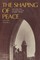 The Shaping of Peace