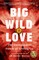 Big Wild Love