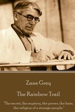 Zane Grey - The Rainbow Trail