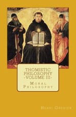 Thomistic Philosophy - Volume III