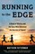 Running to the Edge