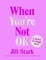When You're Not Ok