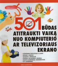 501 būdas atitraukti vaiką nuo kompiuterio ar televizoriaus ekrano