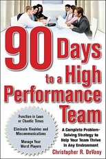 90 Days to a High-Performance Team: A Complete Problem-Solving Strategy to Help Your Team Thirve in Any Environment