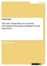 The role of agriculture in economic development. Focusing on linkages beyond agriculture