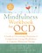 The Mindfulness Workbook for Ocd