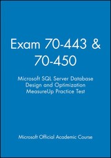 Exam 70-443 & 70-450 Microsoft SQL Server Database  Design and Optimization MeasureUp Practice Test
