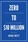 Zero to $10 Million